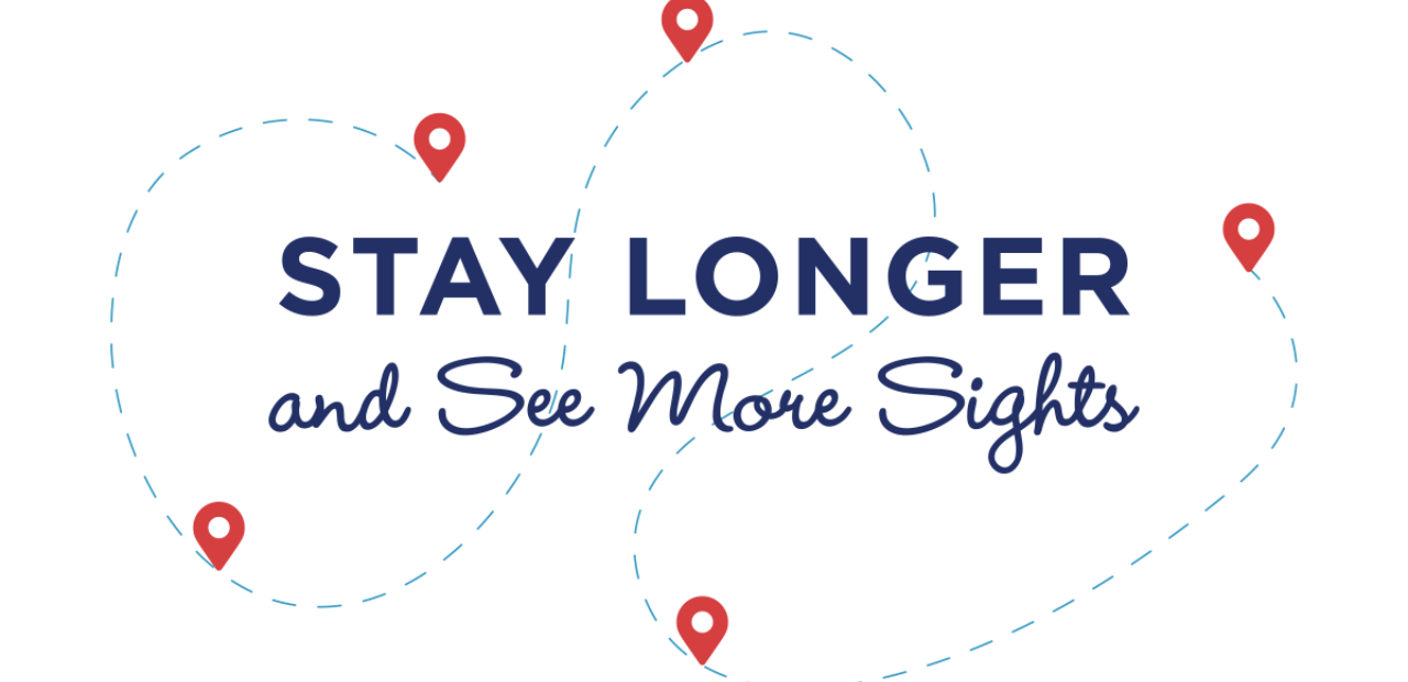 Stay Longer and See more sights