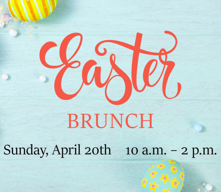 Graphic with text, Easter Brunch, Sunday April 20 10 am  - 2 pm